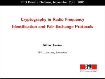 Cryptography in Radio Frequency  Identification and Fair Exchange Protocols  Gildas Avoine  EPFL,