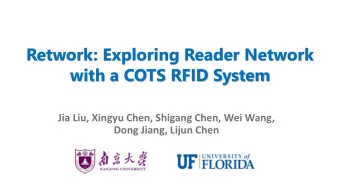 Retwork: Exploring Reader Network  with a COTS RFID System  Jia Liu, Xingyu Chen, Shigang Chen, Wei