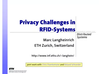 Privacy Challenges in  RFID-Systems  Marc Langheinrich  ETH Zurich, Switzerland
