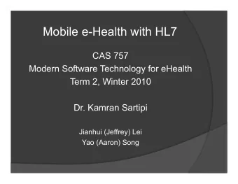 Mobile e-Health with HL7  CAS 757  Modern Software Technology for eHealth  Term 2, Winter 2010  Dr.