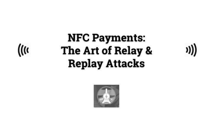 nfc payments the art of relay replay attacks who am i