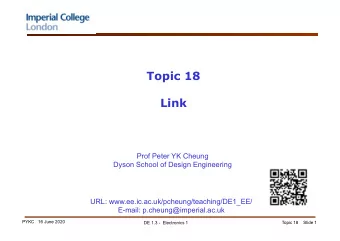 Topic 18  Link  Prof Peter YK Cheung  Dyson School of Design Engineering  URL: