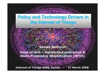 Policy and Technology Drivers in  Policy and Technology Drivers in  the Internet of Things  the