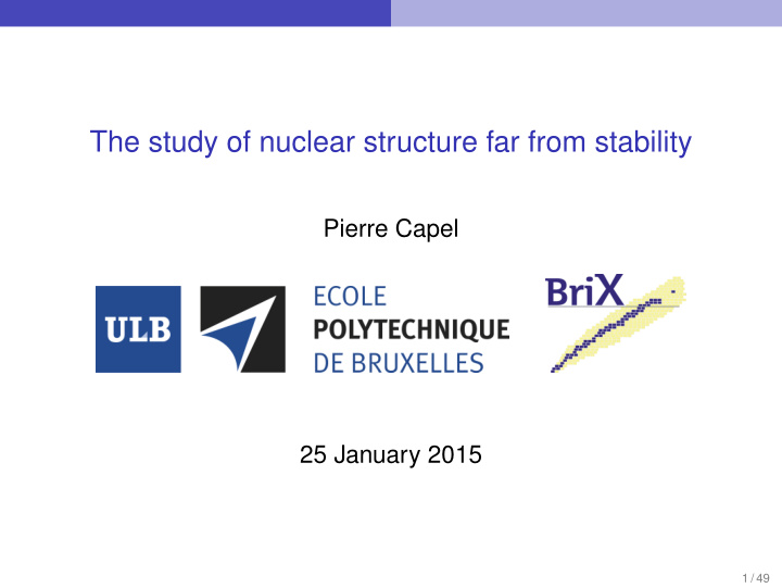 the study of nuclear structure far from stability