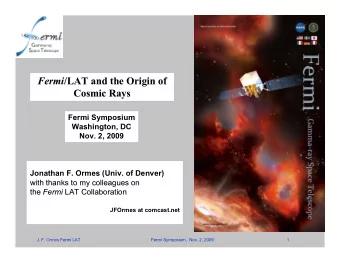 Fermi /LAT  /LAT and the Origin of  and the Origin of  Fermi  Cosmic Rays  Cosmic Rays  Fermi