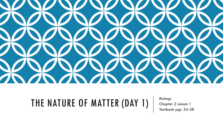 the nature of matter day 1
