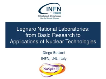 Legnaro National Laboratories:  from Basic Research to  Applications of Nuclear Technologies  Diego