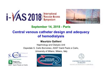 Central venous catheter design and adequacy  of hemodialysis  Maurizio Gallieni  Nephrology and