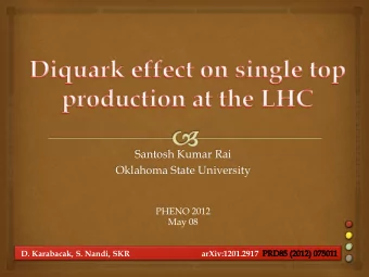 Santosh Kumar Rai  Oklahoma State University  PHENO 2012  May 08  D. Karabacak, S. Nandi, SKR