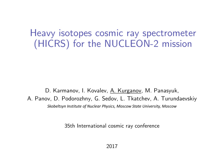 heavy isotopes cosmic ray spectrometer hicrs for the