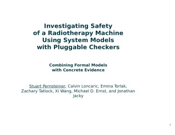Investigating Safety  of a Radiotherapy Machine  Using System Models  with Pluggable Checkers
