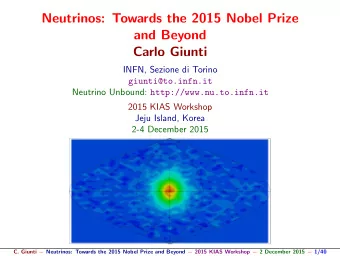 Neutrinos: Towards the 2015 Nobel Prize  and Beyond  Carlo Giunti  INFN, Sezione di Torino