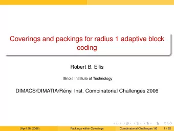 Coverings and packings for radius 1 adaptive block  coding  Robert B. Ellis  Illinois Institute of
