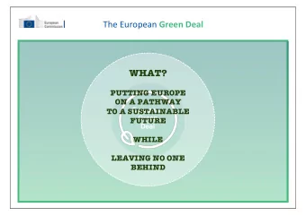 The European Green Deal  WHAT?  PUTTING EUROPE  ON A PATHWAY  TO A SUSTAINABLE  European  Green