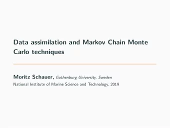 Data assimilation and Markov Chain Monte  Carlo techniques Moritz Schauer, Gothenburg University,