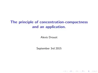 The principle of concentration-compactness  and an application.  Alexis Drouot  September 3rd 2015