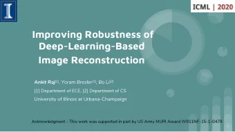 Improving Robustness of  Deep-Learning-Based  Image Reconstruction Ankit Raj [1] , Yoram Bresler