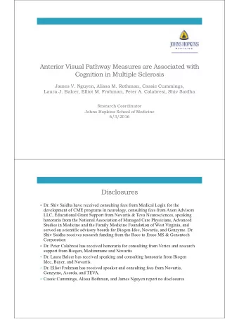 Disclosures  Dr. Shiv Saidha have received consulting fees from Medical Logix for the