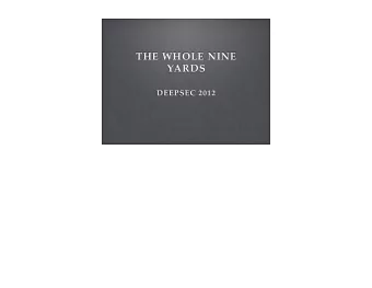 THE WHOLE NINE  YARDS  DEEPSEC 2012  INTROS  Peter Morgan  Senior Consultant at Accuvant LABS,