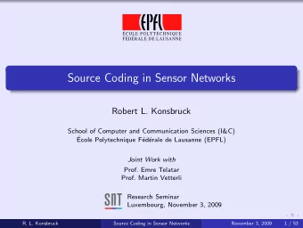 Source Coding in Sensor Networks  Robert L. Konsbruck  School of Computer and Communication
