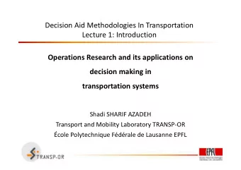 Decision Aid Methodologies In Transportation  Lecture 1: Introduction  Operations Research and its