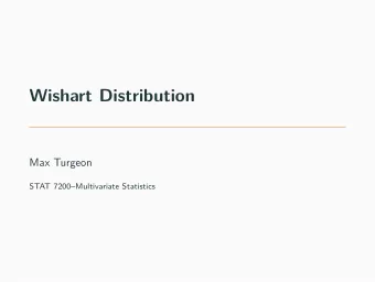 Wishart Distribution  Max Turgeon  STAT 7200Multivariate Statistics  Objectives   Understand