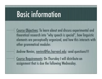 Basic information  Course Objectives: To learn about and discuss experimental and  theoretical