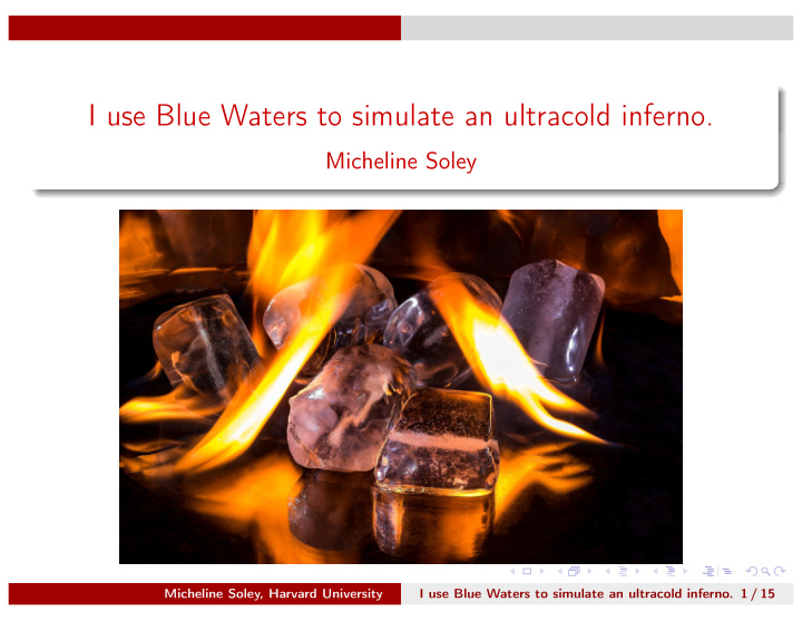 i use blue waters to simulate an ultracold inferno
