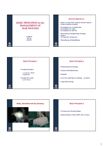1  Wound excision - debridement  Basic Principles 4  Layer by anatomic layer  Anti-tetanus