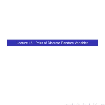 Lecture 15 : Pairs of Discrete Random Variables  0/ 21  Today we start Chapter 5. The transition we