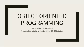 OBJECT ORIENTED  PROGRAMMING  Coin.java and CoinTester.java  This excellent tutorial written by