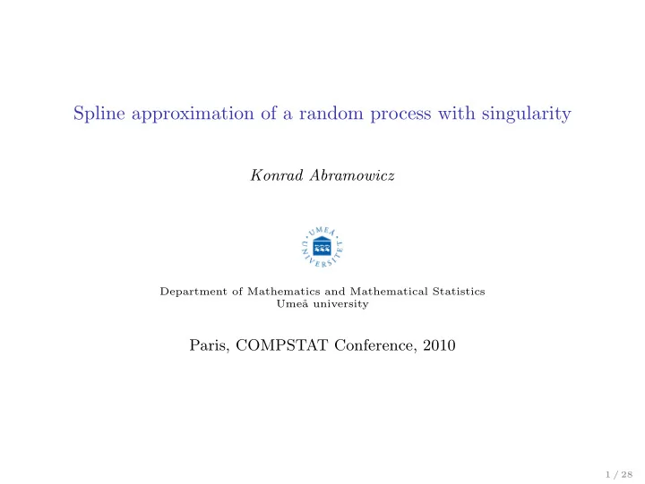 spline approximation of a random process with singularity