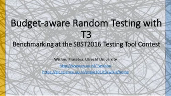 Bu  Budget-aw  awar  are Ran  andom  om Testin  ing wit  ith  T3  T3  Bench  chmarking at  at the