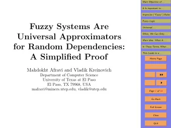 Fuzzy Systems Are  Universal . . .  Universal Approximators  Often, We Can Only . . .  Main Idea: