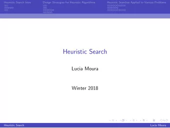 Heuristic Search  Lucia Moura  Winter 2018  Heuristic Search  Lucia Moura  Heuristic Search Intro