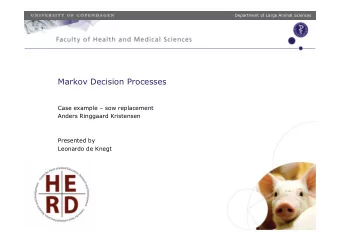 Markov Decision Processes  Case example  sow replacement  Anders Ringgaard Kristensen  Presented