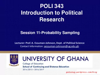 Introduction to Political Research Session 11-Probability Sampling Lecturer: Prof. A.