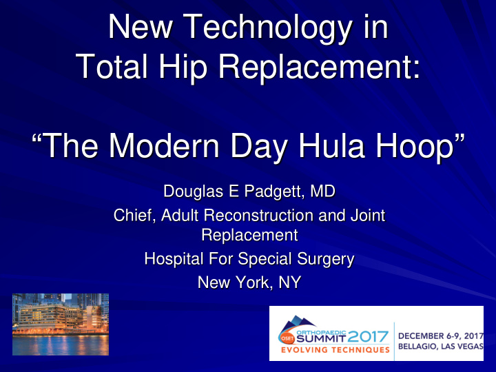new technology in total hip replacement the modern day