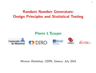 Random Number Generators:  Design Principles and Statistical Testing  Pierre LEcuyer  Mixmax