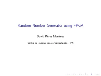 Random Number Generator using FPGA  David P  erez Mart  nez  Centro de Investigaci  on en