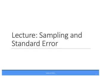 Lecture: Sampling and Standard Error 6.0002 LECTURE 8  1  Annou  An  ouncem  emen ents  Relevant