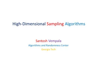 High-Dimensional Sampling Algorithms  Santosh Vempala  Algorithms and Randomness Center  Georgia