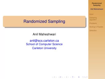 Randomized Sampling  Problems  Sorting in Parallel  Selection  Anil Maheshwari