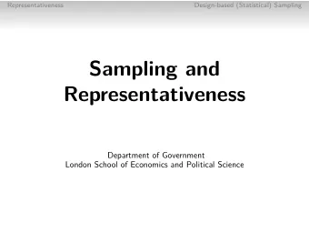 Sampling and  Representativeness  Department of Government  London School of Economics and