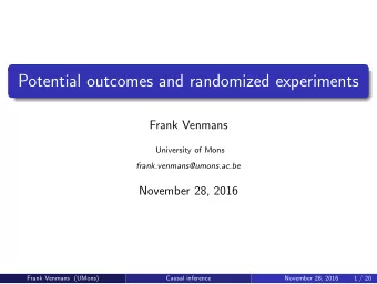 Potential outcomes and randomized experiments  Frank Venmans  University of Mons