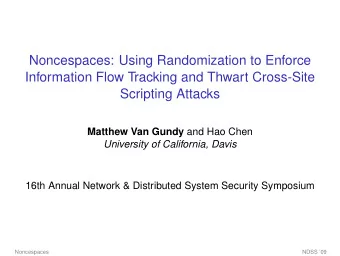 Noncespaces: Using Randomization to Enforce  Information Flow Tracking and Thwart Cross-Site