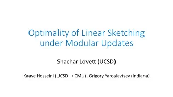 under Modular Updates  Shachar Lovett (UCSD) Kaave Hosseini (UCSD  CMU), Grigory Yaroslavtsev