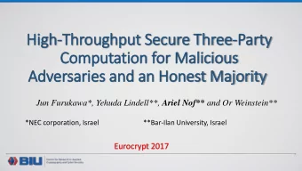 Computation for Mali  licious  Adversaries and an Honest Majority Jun Furukawa*, Yehuda Lindell**,