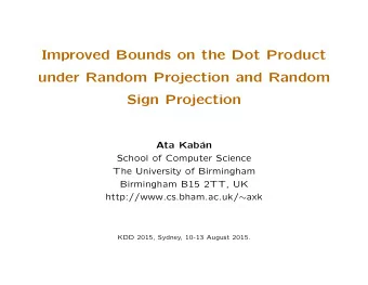 Improved Bounds on the Dot Product  under Random Projection and Random  Sign Projection  Ata Kab