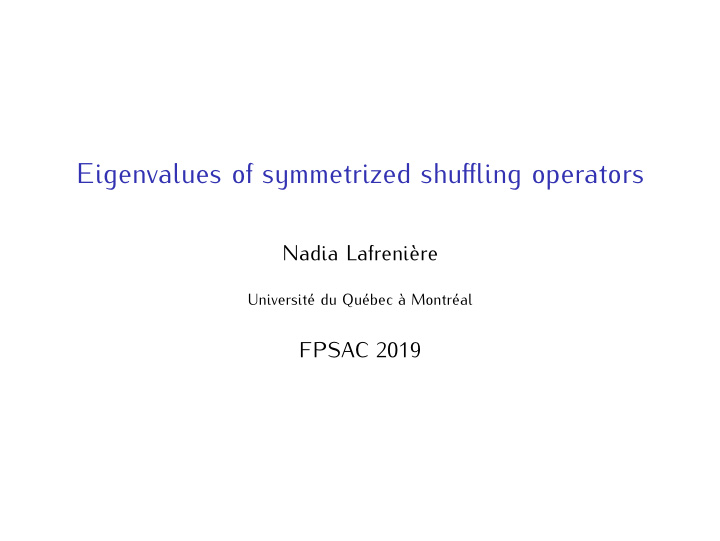 eigenvalues of symmetrized shuffling operators